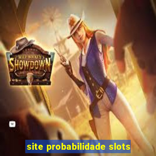 site probabilidade slots